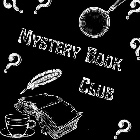 Black and white image with Mystery Book Club and contains images of an open book, tea cup, quill pen, magnifying glass and question marks